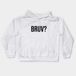 Bruv? bruh question mark trending sayings Kids Hoodie